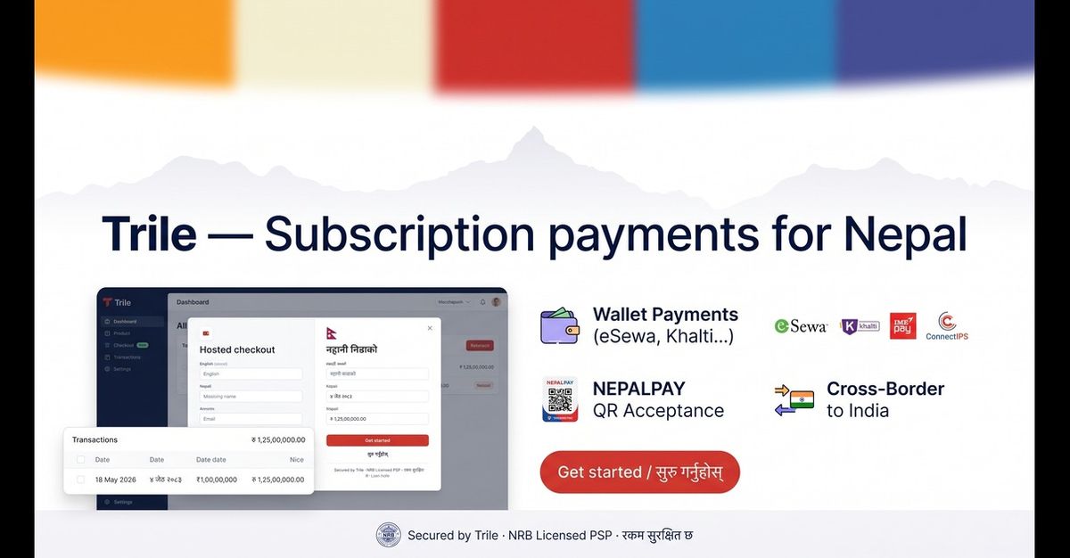 Trile — subscription payments for Nepal: hosted checkout, merchant dashboard, and wallet top-ups via eSewa, Khalti, IME Pay and ConnectIPS.